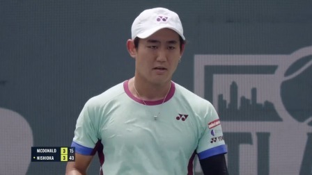 【全场回放】西冈良仁2-0麦克唐纳德 ATP250亚特兰大站 男单第二轮